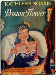 Passion Flower by Kathleen Norris, Triangle Books #83 © 1940s w/ Dust Jacket